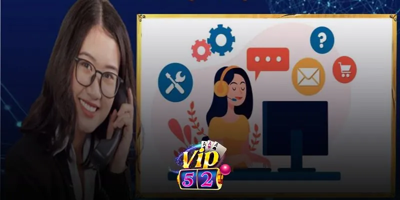 Tổng hợp các phương thức liên hệ CSKH Vip52 phổ biến