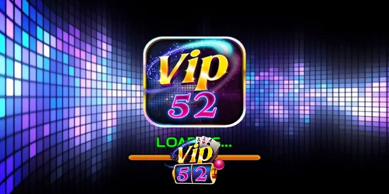 Hướng dẫn thực hiện quy trình tải app Vip52