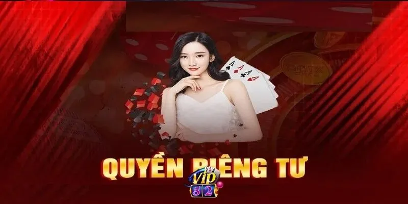 Sơ nét về quyền riêng tư của Vip52