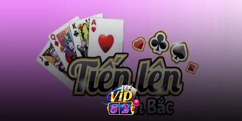 Tiến Lên Miền Bắc - Hướng Dẫn Chi Tiết Cho Người Mới Bắt Đầu